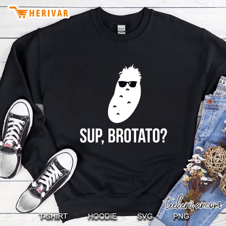 Sup Brotato Funny Frat Boy Sweatshirt