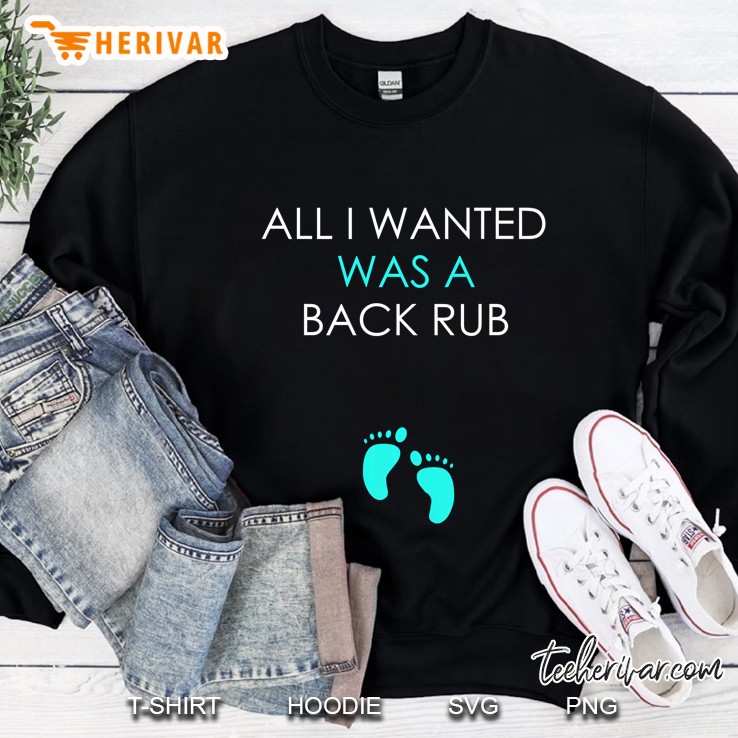 Womens All I Wanted Was A Back Rub - Funny Pregnant Gift Mugs