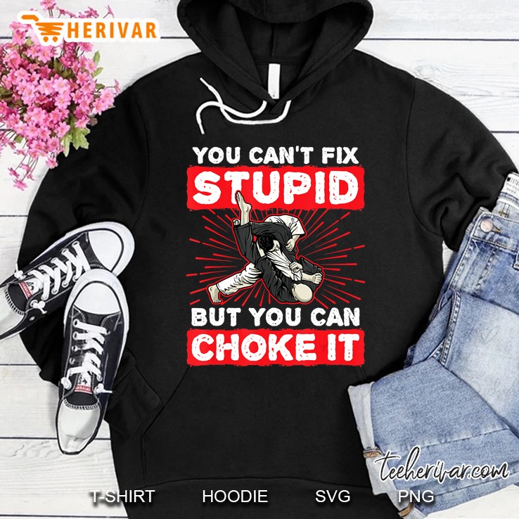 You Can't Fix Stupid But You Can Choke It - Jiu Jitsu Mugs