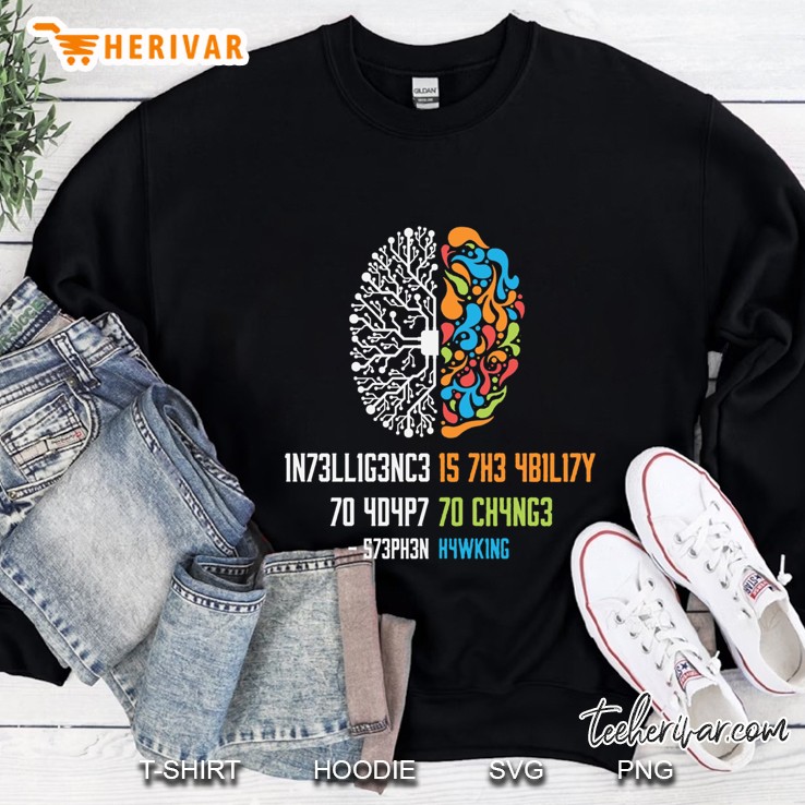 Intelligence Is The Ability To Adapt To Change Science Gift Women Men Classic Sweatshirt