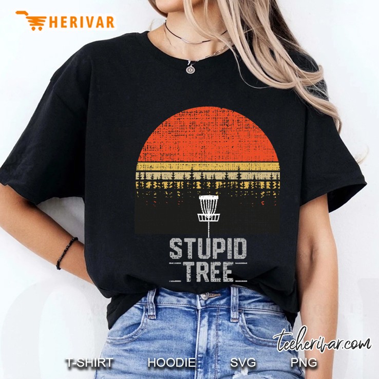 Stupid Tree Funny Frisbee Disc Golf Tee Gift Classic Ladies Tee