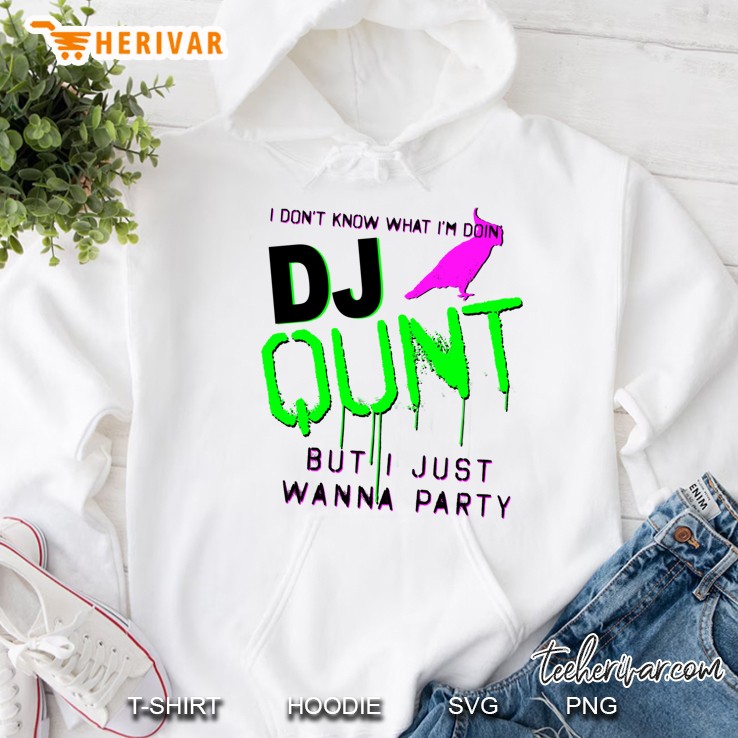 Dj Qunt Just Wanna Party Slim Fit Hoodie