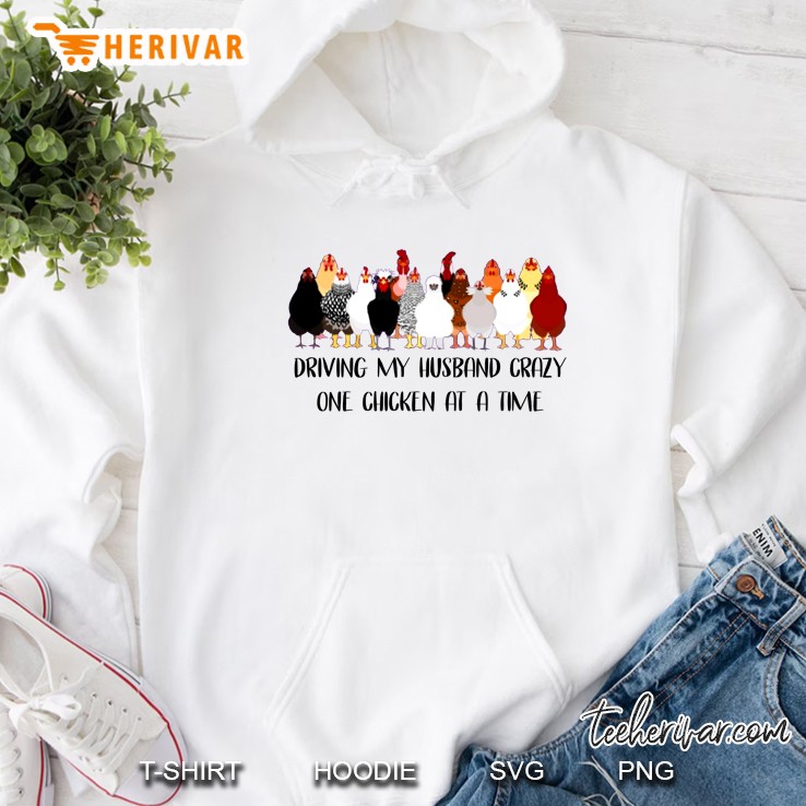 Driving My Husband Crazy One Chicken At A Time Hoodie