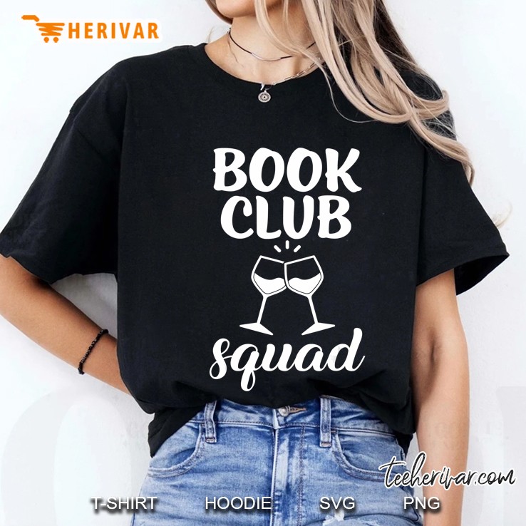 Book Club Squad Gift For Reading And Wine Drinking Lovers Ladies Tee