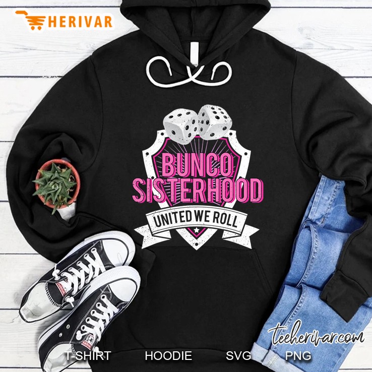 Bunco Sisterhood United We Roll Funny Game Night Tee Hoodie