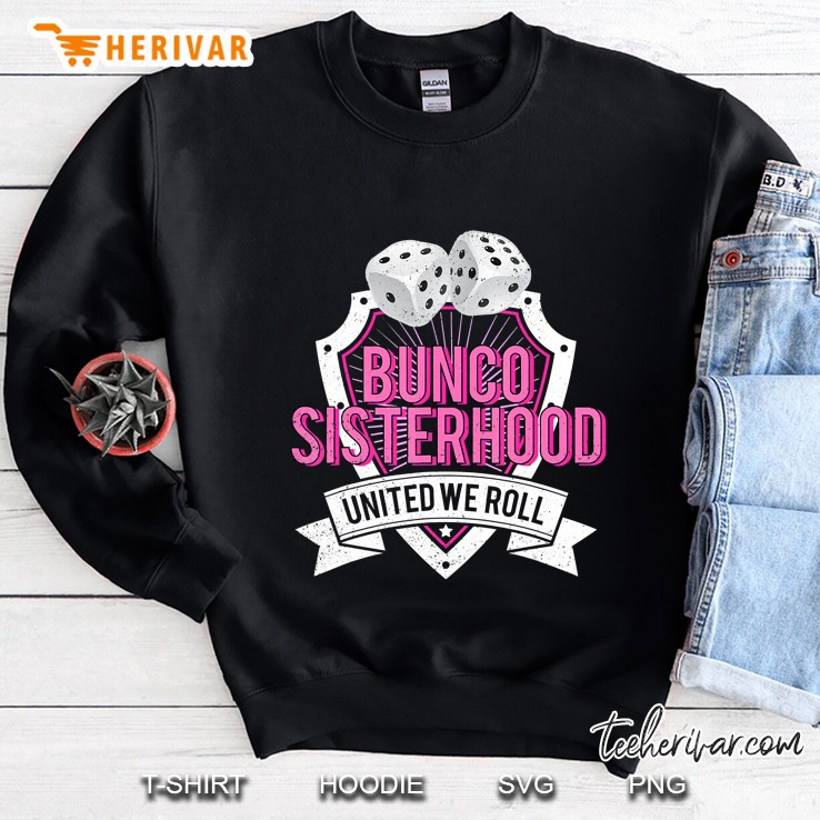 Bunco Sisterhood United We Roll Funny Game Night Tee Sweatshirt