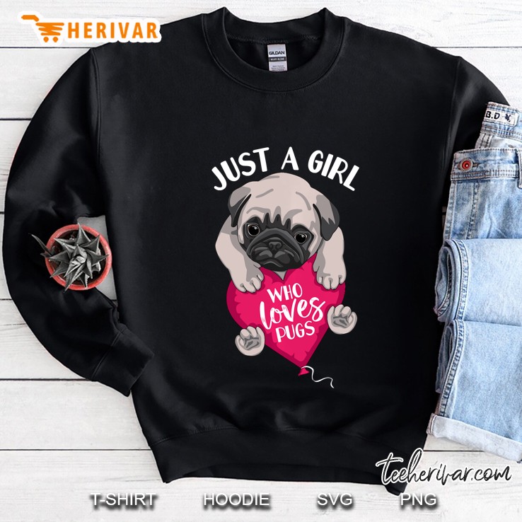 Just A Girl Who Loves Pugs Dog Lovers Cute Pug With Heart Pullover Sweatshirt
