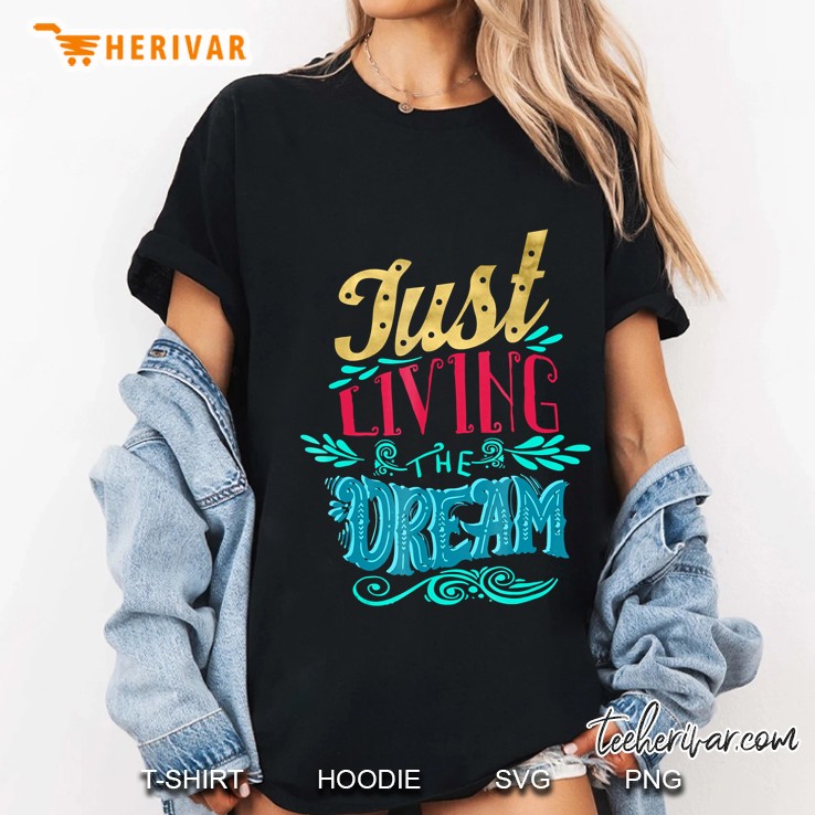 Just Living The Dream Modern Calligraphy Style Ladies Tee