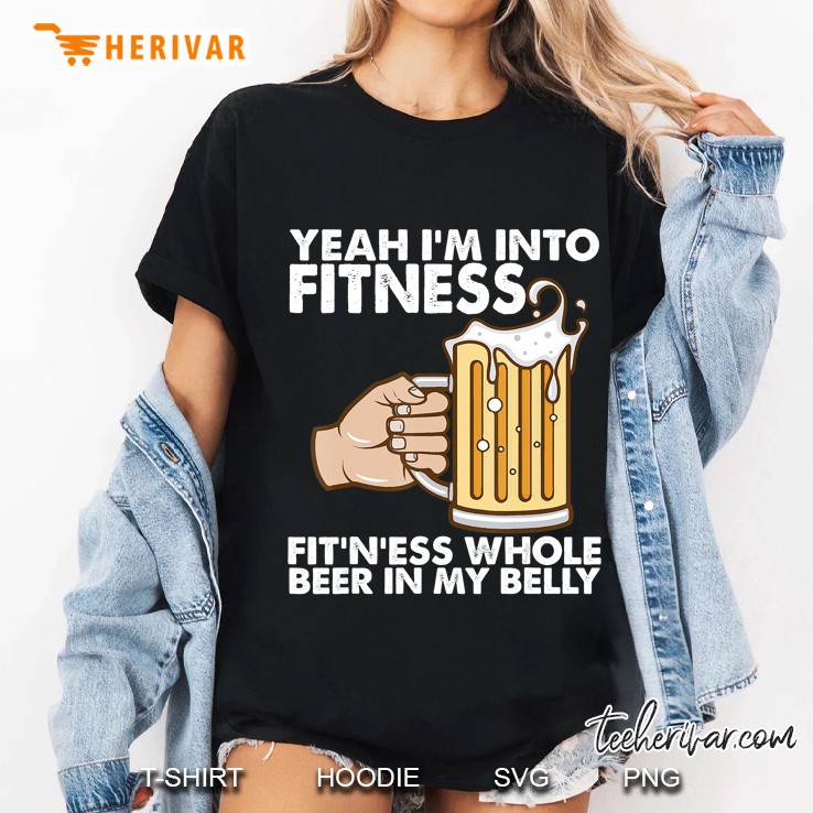 Mens Yeah I'm Into Fitness Whole Beer In My Belly S Hoodie