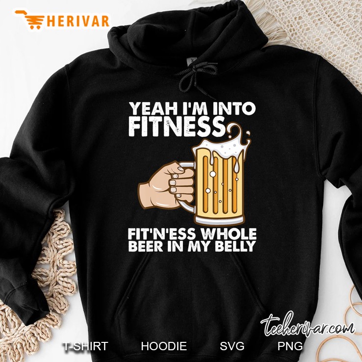 Mens Yeah I'm Into Fitness Whole Beer In My Belly S Mugs