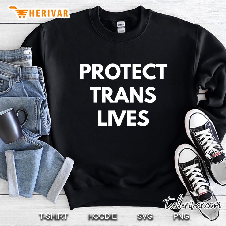 Protect Trans Lives Sweatshirt