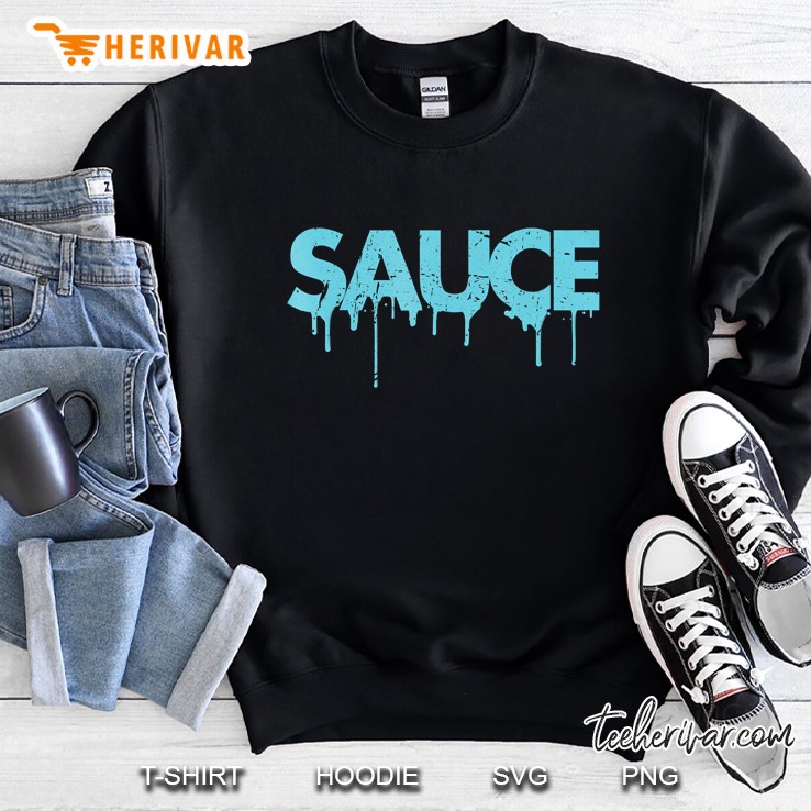 Sauce Melting Trending Dripping Messy Saucy Sweatshirt