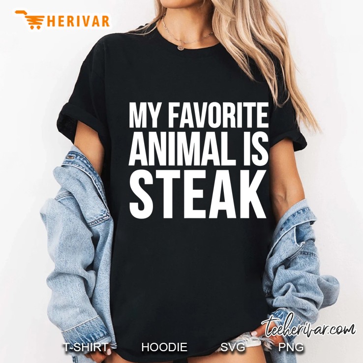 My Favorite Animal Is Steak Hoodie