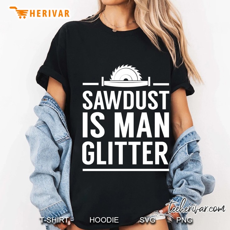 Sawdust Is Man Glitter Ladies Tee