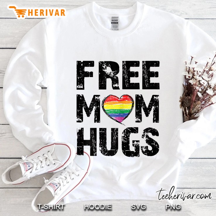 Womens Womens Free Mom Hugs Cute Lgbt Pride Gay Gift. Sweatshirt