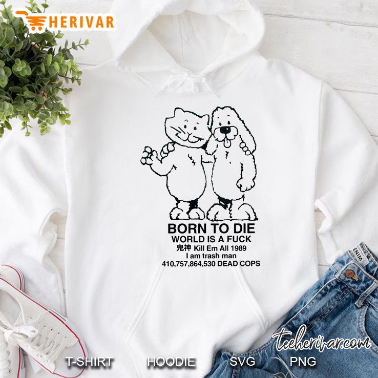 Born To Die Hoodie