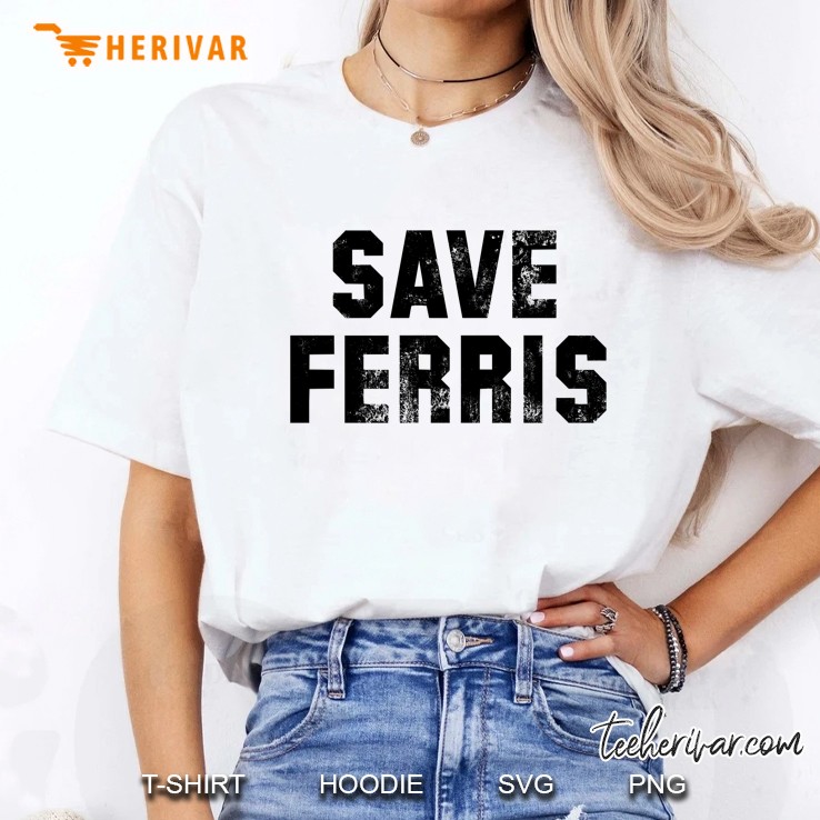 Save Ferris Hoodie