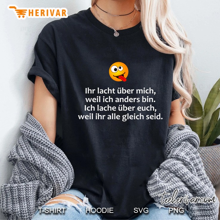 Cooler Lustiger Spruch, Ihr Lacht Über Mich, Neues Design Ladies Tee