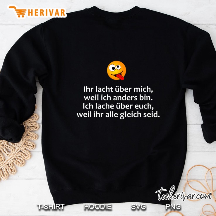 Cooler Lustiger Spruch, Ihr Lacht Über Mich, Neues Design Sweatshirt