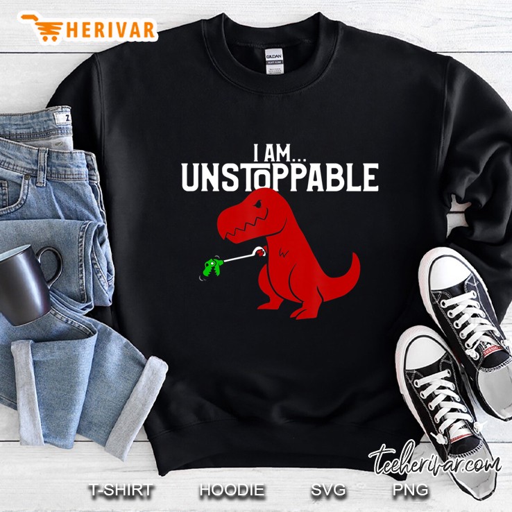 Cute & Funny I Am Unstoppable T-Rex Dinosaur Pun Sweatshirt