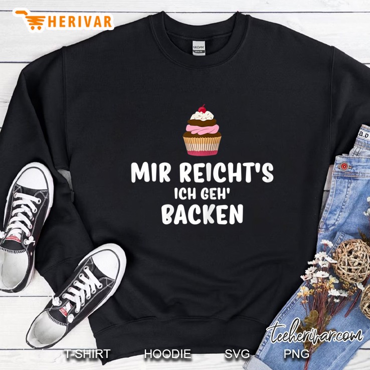 Damen Mir Reichts Ich Geh Backen Spruch Cupcake Kuchen Torte Sweatshirt