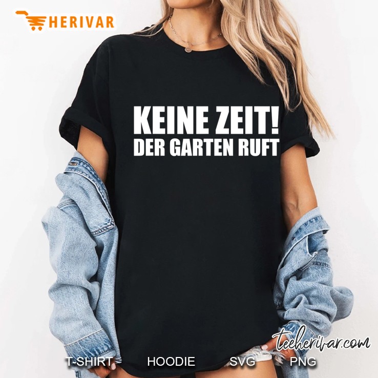 Keine Zeit Der Garten Ruft Hobbygärtner Geschenk Ladies Tee