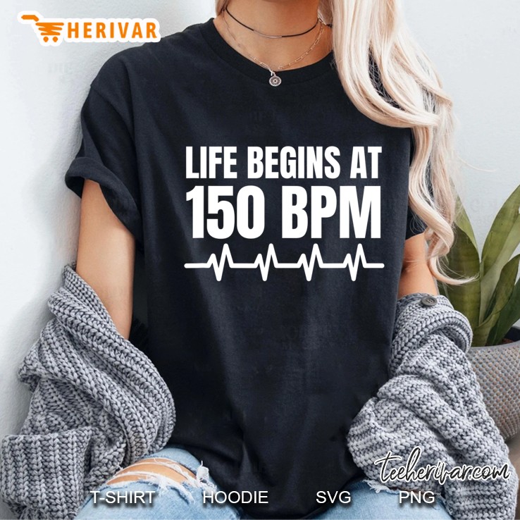 Life Begins At 150 Bpm Hardstyle Merchandise Ladies Tee