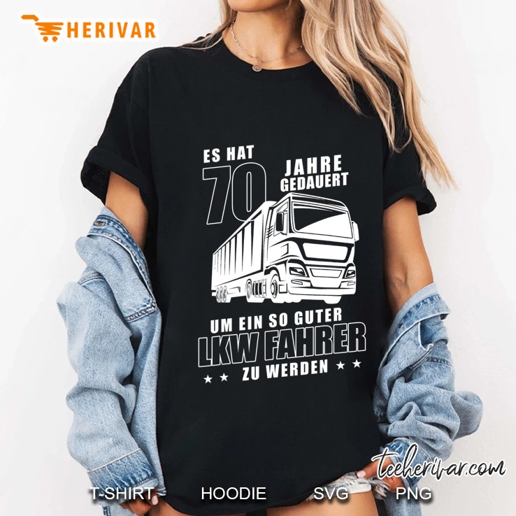 Lkw Fahrer 70 Jahre Kraftfahrer Trucker 70Er Geburtstag Ladies Tee