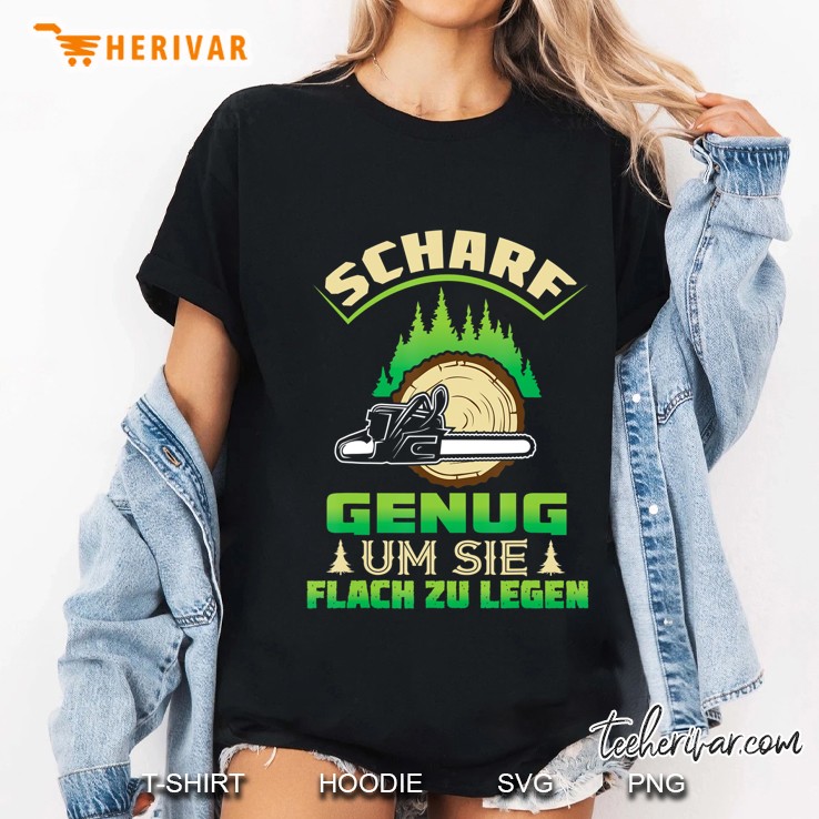 Scharf Genug Um Sie Flach Zu Legen - Lustiges Holzfäller Ladies Tee