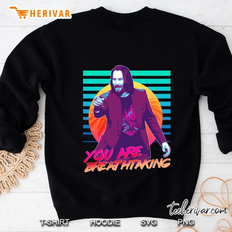 Keanu Reeves - You Are Breathtaking! Sweatshirt