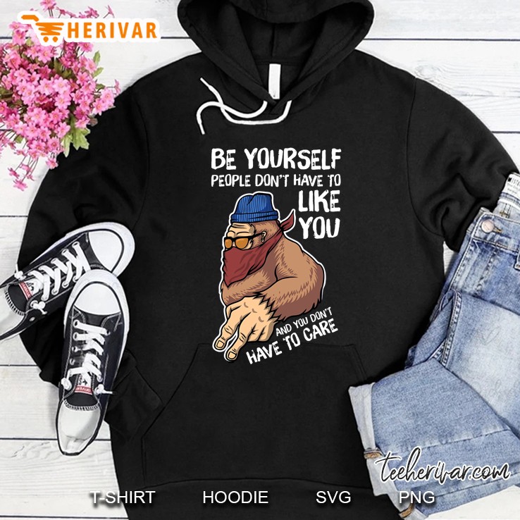 Be Yourself People Don't Have To Like You And You Don't Have To Care Bigfoot Version Mugs