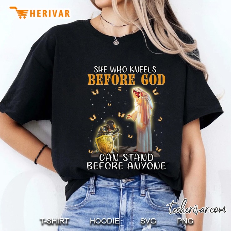 She Who Kneels Before God Can Stand Before Anyone Hoodie