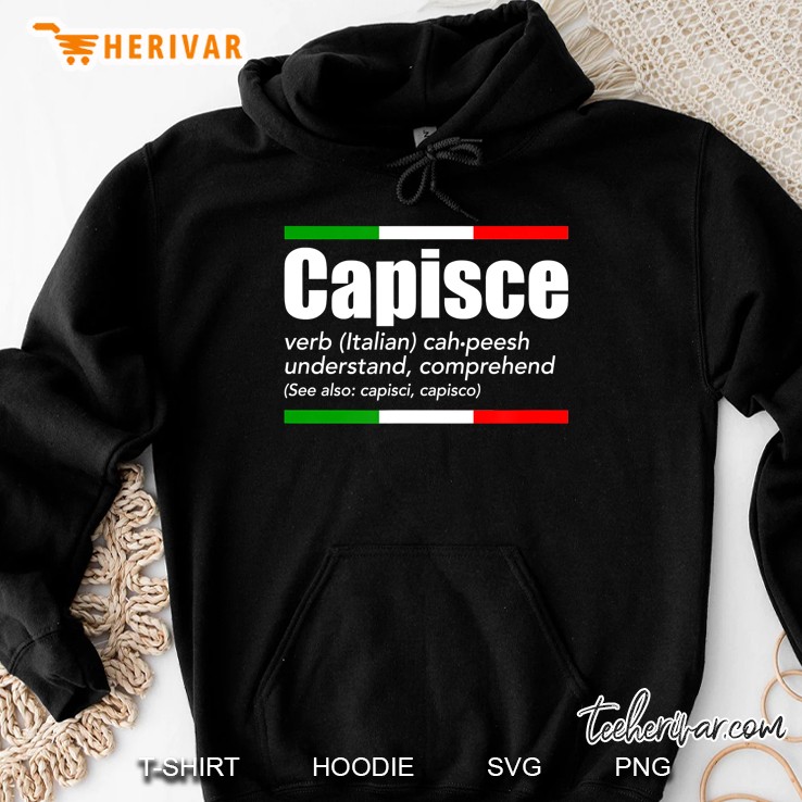 Capisce Italian Slang Funny Sayings Italy Humor Gift Hoodie