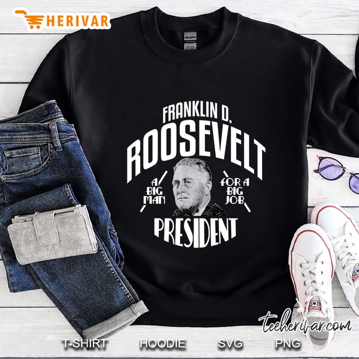 Fdr Campaign Shirt Franklin Roosevelt For President Pullover Sweatshirt