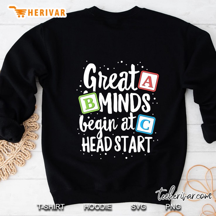Great Minds Head Start Teacher Early Childhood Education Sweatshirt