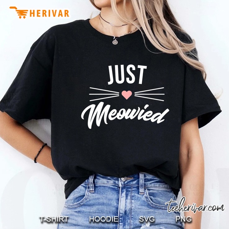 Just Meowied Shirt For Just Married Couples And Newly Weds Ladies Tee