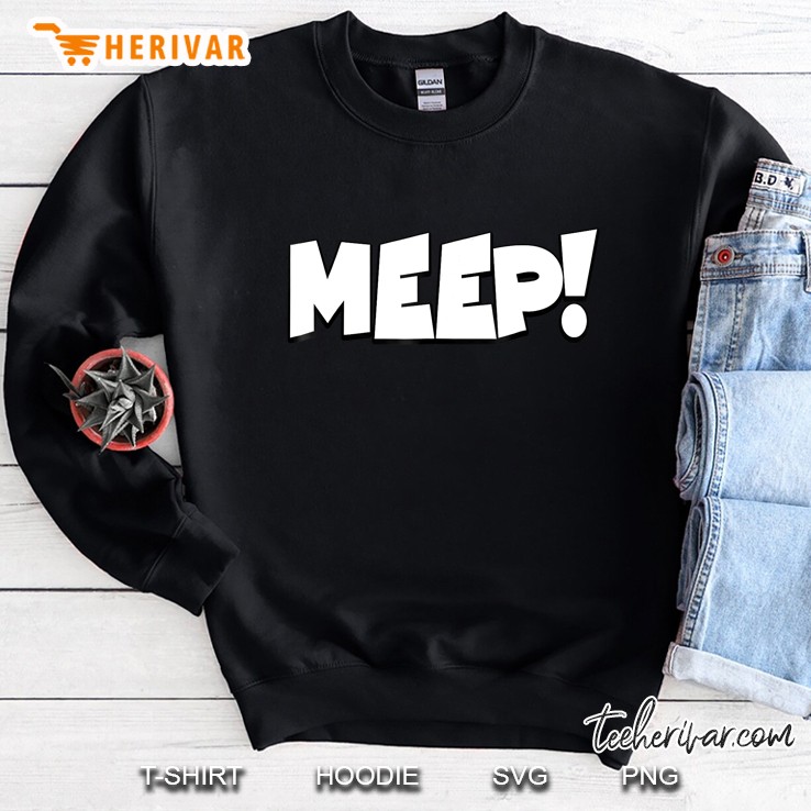 Meep! Funny Shirt In Black Sweatshirt