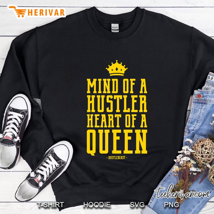 Mind Of A Hustler Heart Of A Queen Entrepreneur Sweatshirt