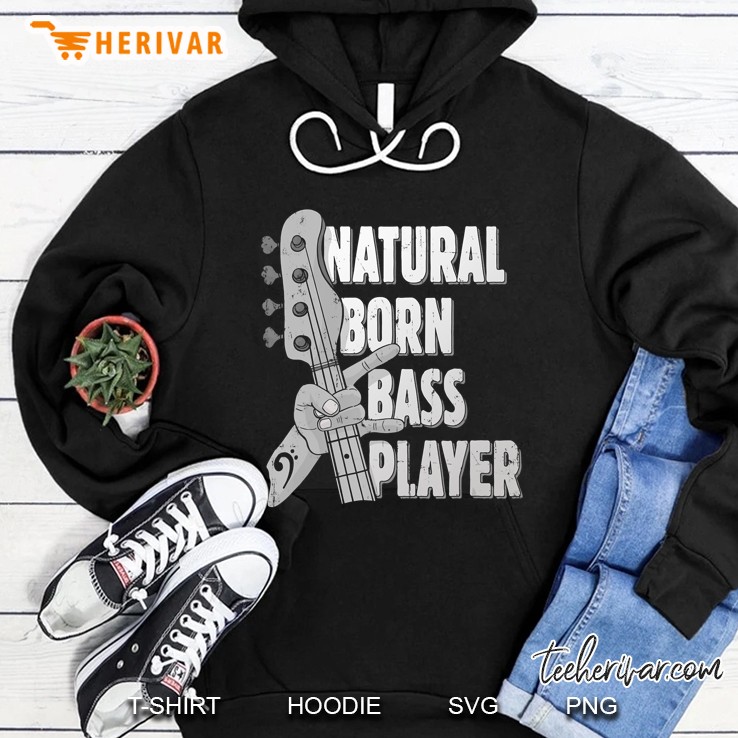 Natural Born Bass Guitar Player Gift For Bassist Hoodie