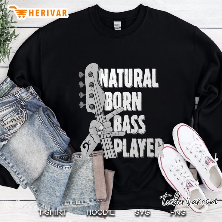 Natural Born Bass Guitar Player Gift For Bassist Sweatshirt