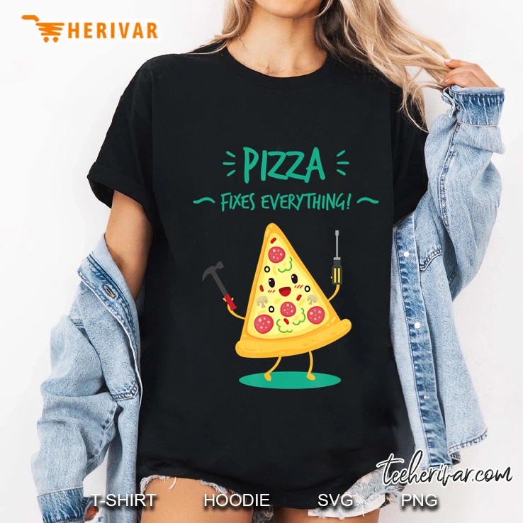 Pizza Fixes Everything - Funny Handyman Hoodie