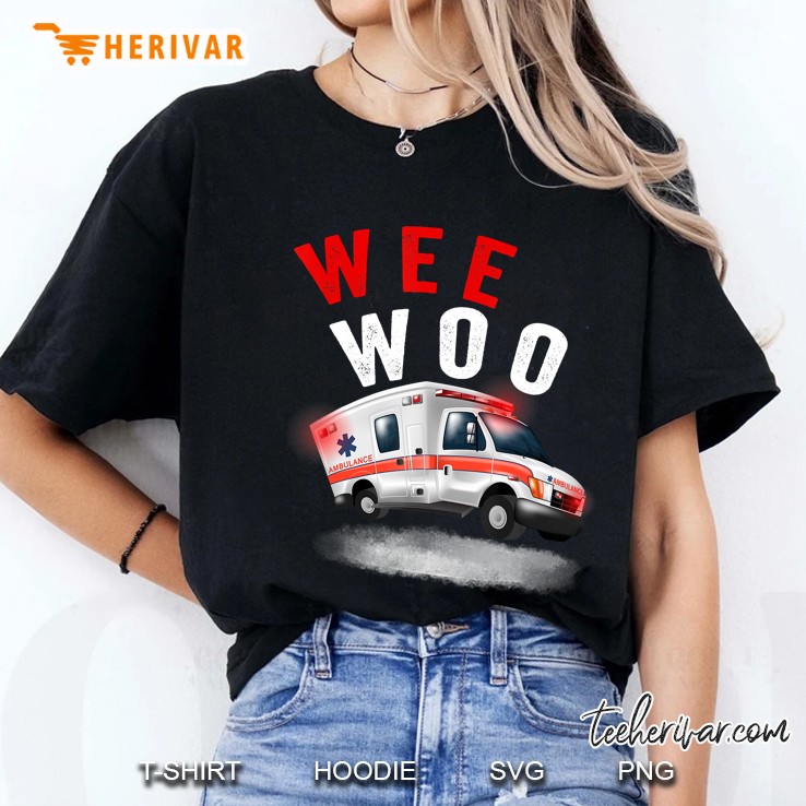 Wee Woo Ambulance Amr Funny Ems Emt Paramedic Gift Ladies Tee