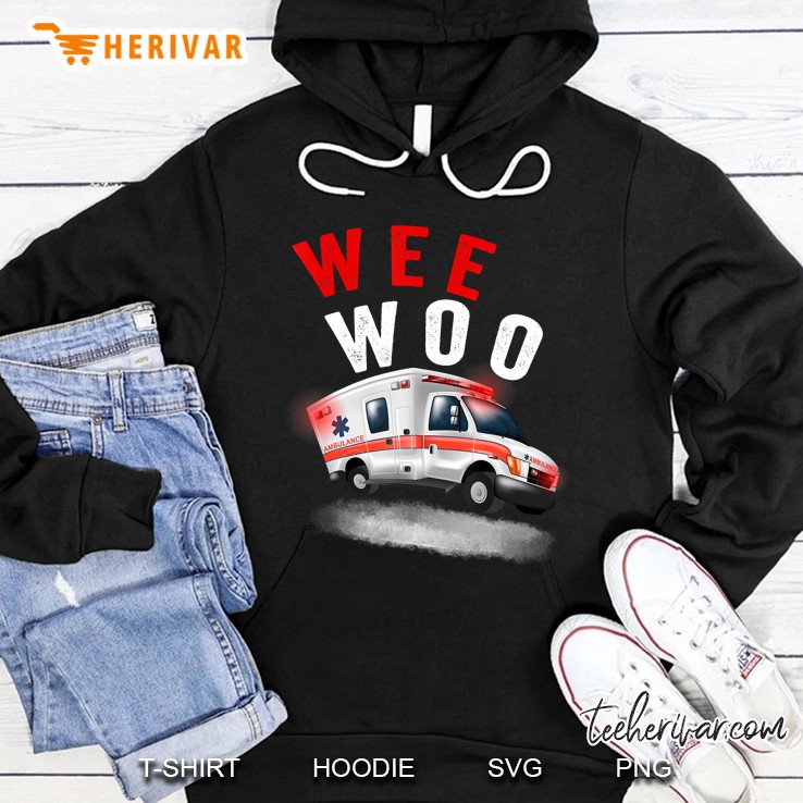 Wee Woo Ambulance Amr Funny Ems Emt Paramedic Gift Hoodie