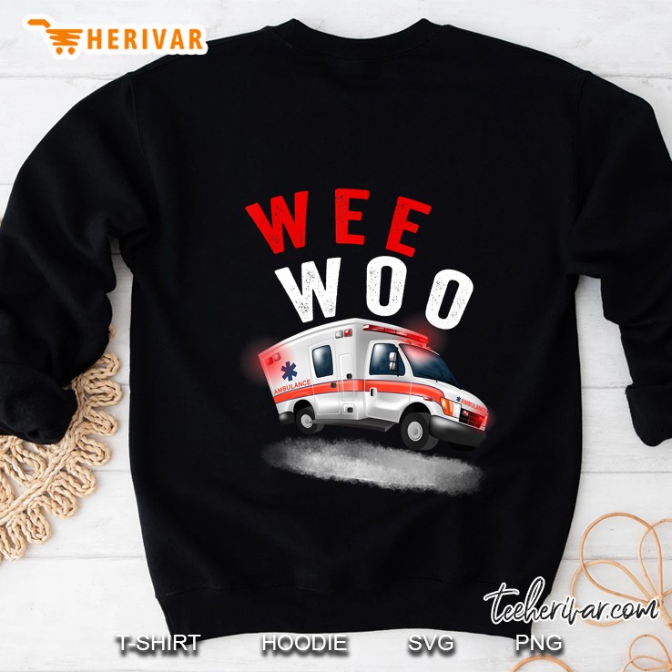 Wee Woo Ambulance Amr Funny Ems Emt Paramedic Gift Sweatshirt