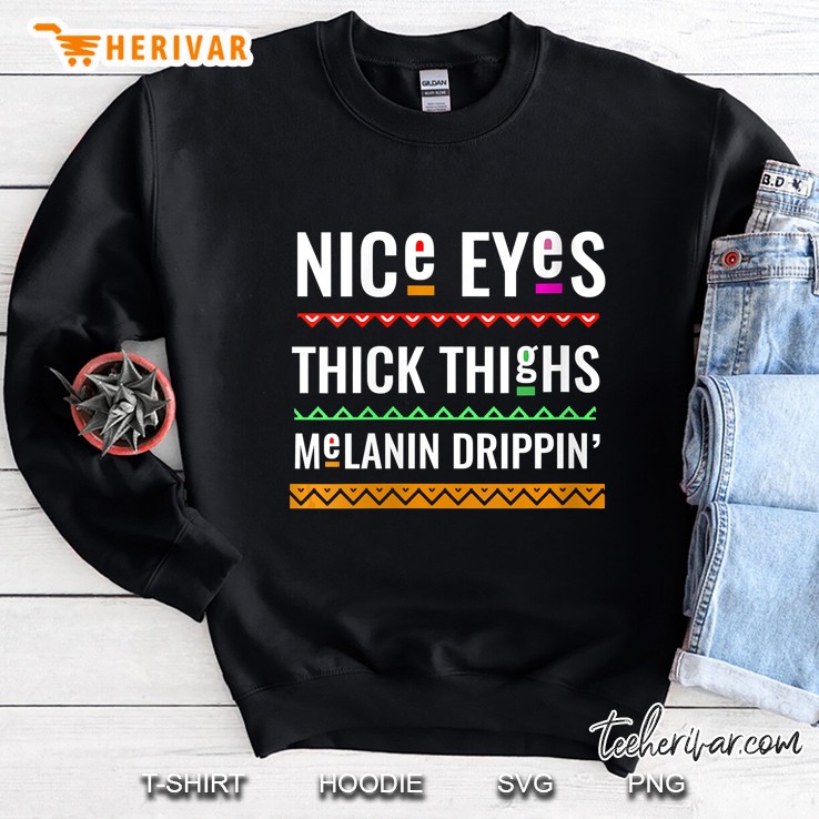 Womens Nice Eyes Thick Thighs Melanin Poppin V-Neck Sweatshirt
