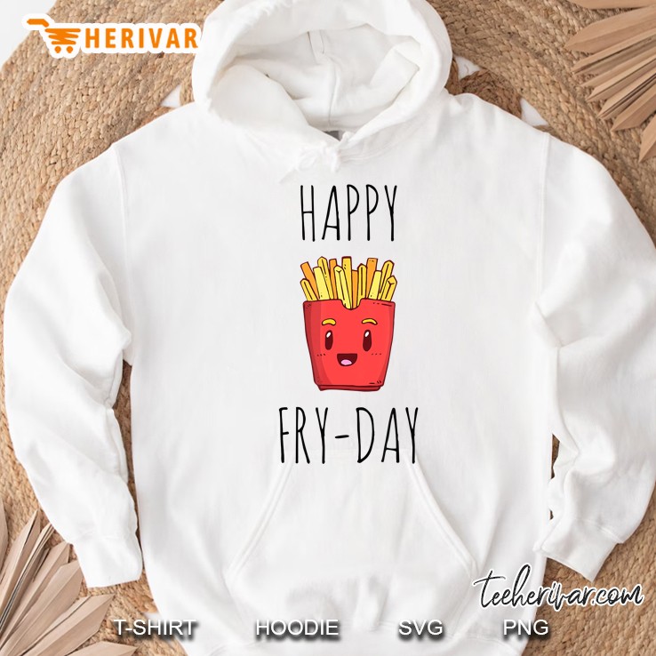 Funny French Fries Lovers Gift Happy Friday Fry-Day Hoodie