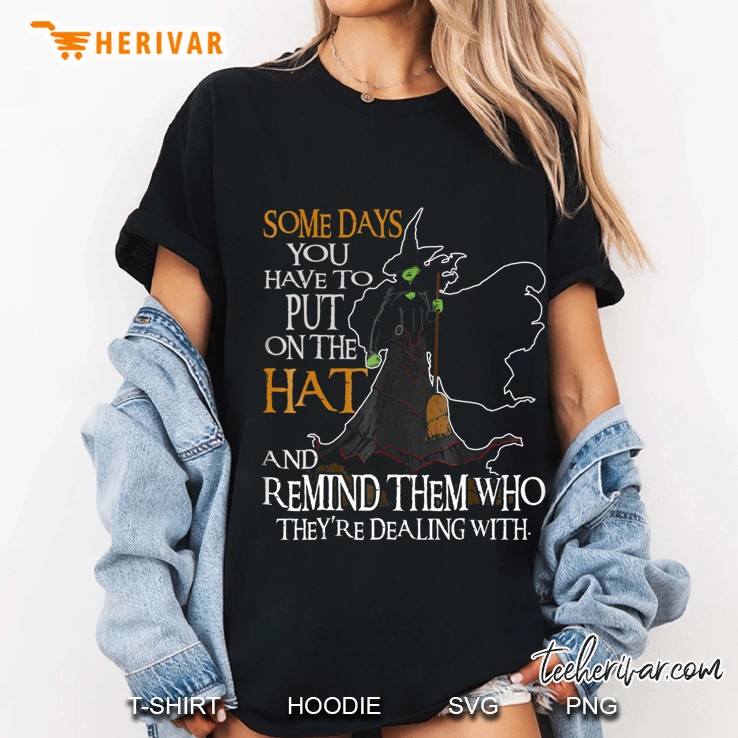 Halloween Witch Shirt - Some Day You Have To Put On The Hat Ladies Tee