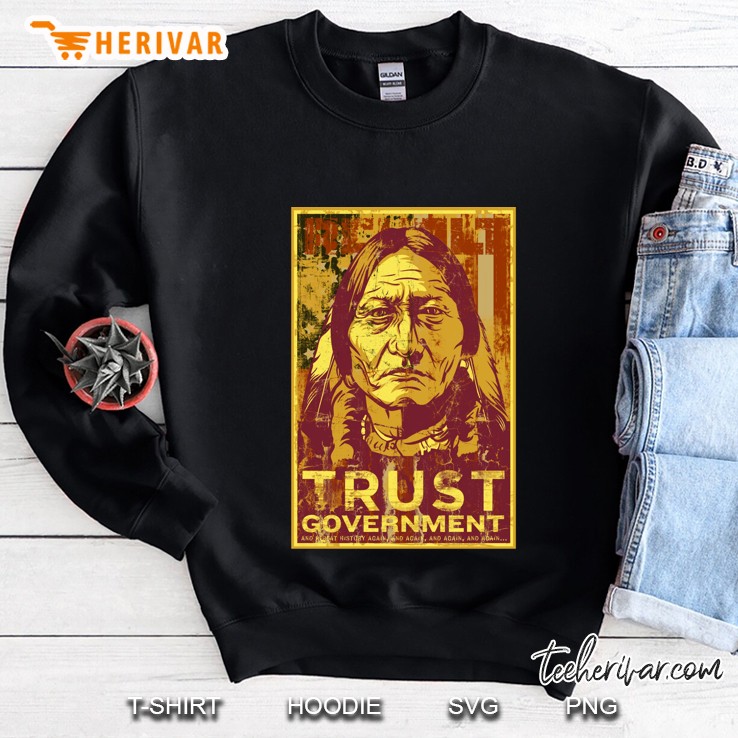 Trust The Government Sitting Bull Slim Fit Sweatshirt