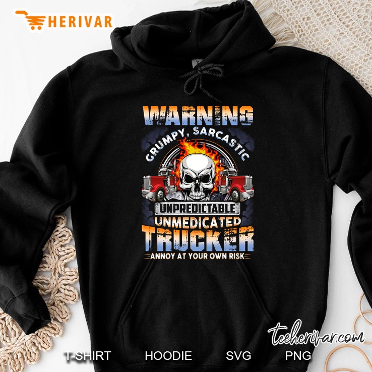 Warning Grumpy Sarcastic Unmedicated Trucker Skull Version Hoodie