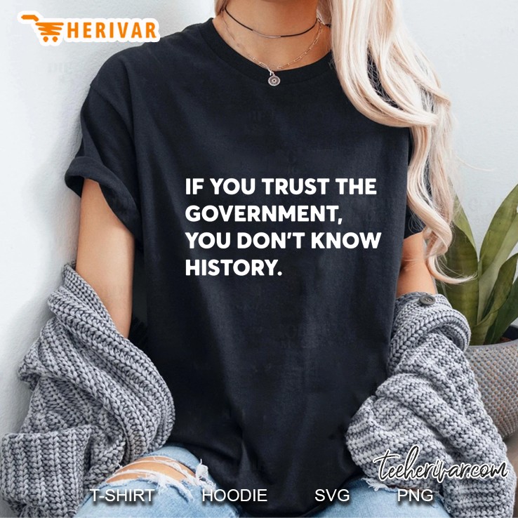 If You Trust The Goverment You Don